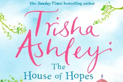 Book review: The House of Hopes and Dreams by Trisha Ashley – Blackpool&nbsp;Gazette