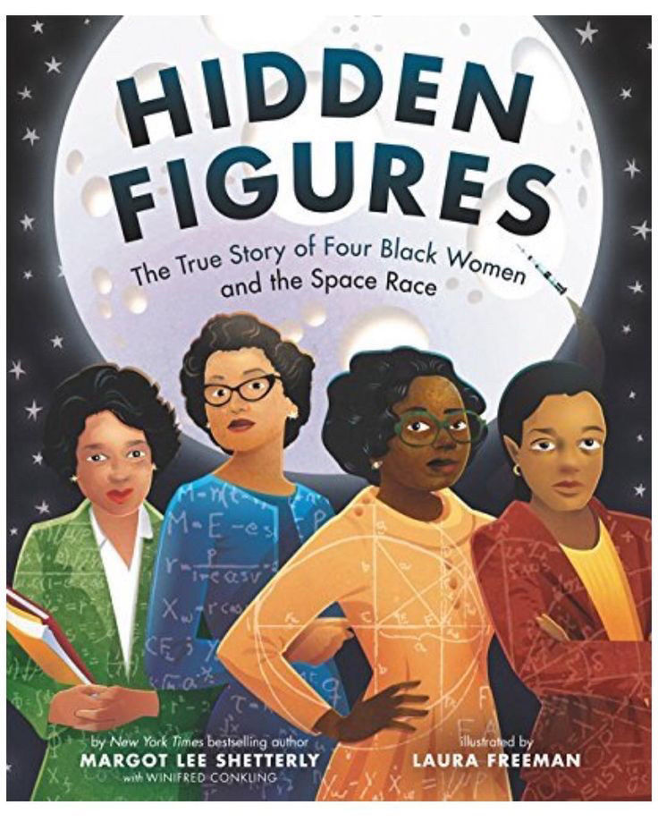 Book review: ‘Hidden Figures: The True Story of Four Black Women and the Space Race,’ wonderful, important picture book for preschoolers | Parenting |&nbsp;poststar.com