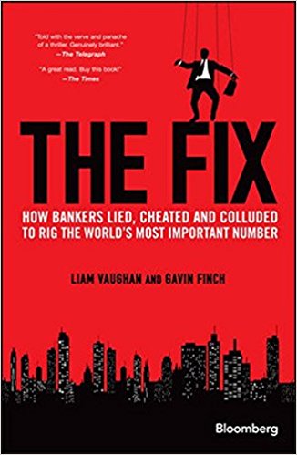 Book Review: The Fix: How Bankers Lied, Cheated and Colluded to Rig the World’s Most Important Number by Liam Vaughan and Gavin Finch |&nbsp;USAPP