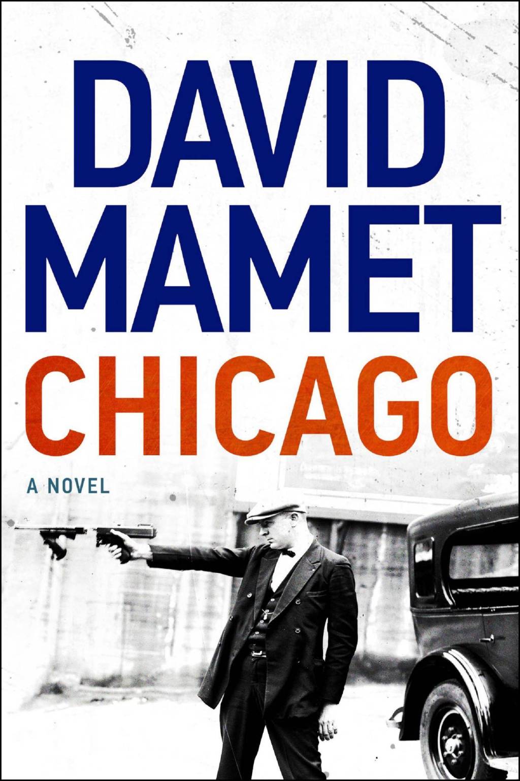 Chicago book review: David Mamet’s first novel in 20 years is a real blast once you settle into its rhythms | The&nbsp;Independent
